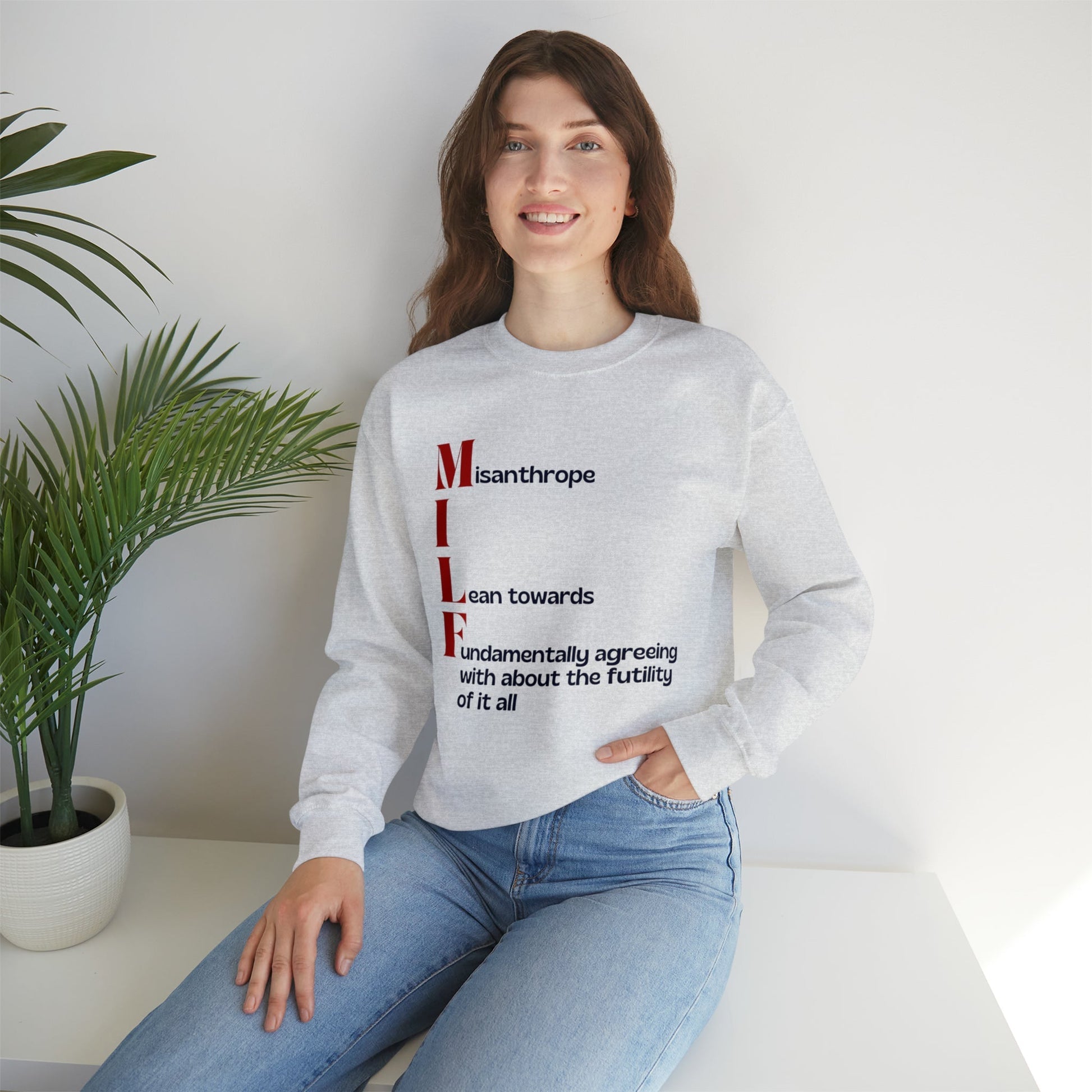 MILF Misanthrope I Lean Towards Fundamentally Agreeing With About the Futility of It All Unisex Heavy Blend™ Crewneck Sweatshirt Sizes SM-5XL | Plus Size Available