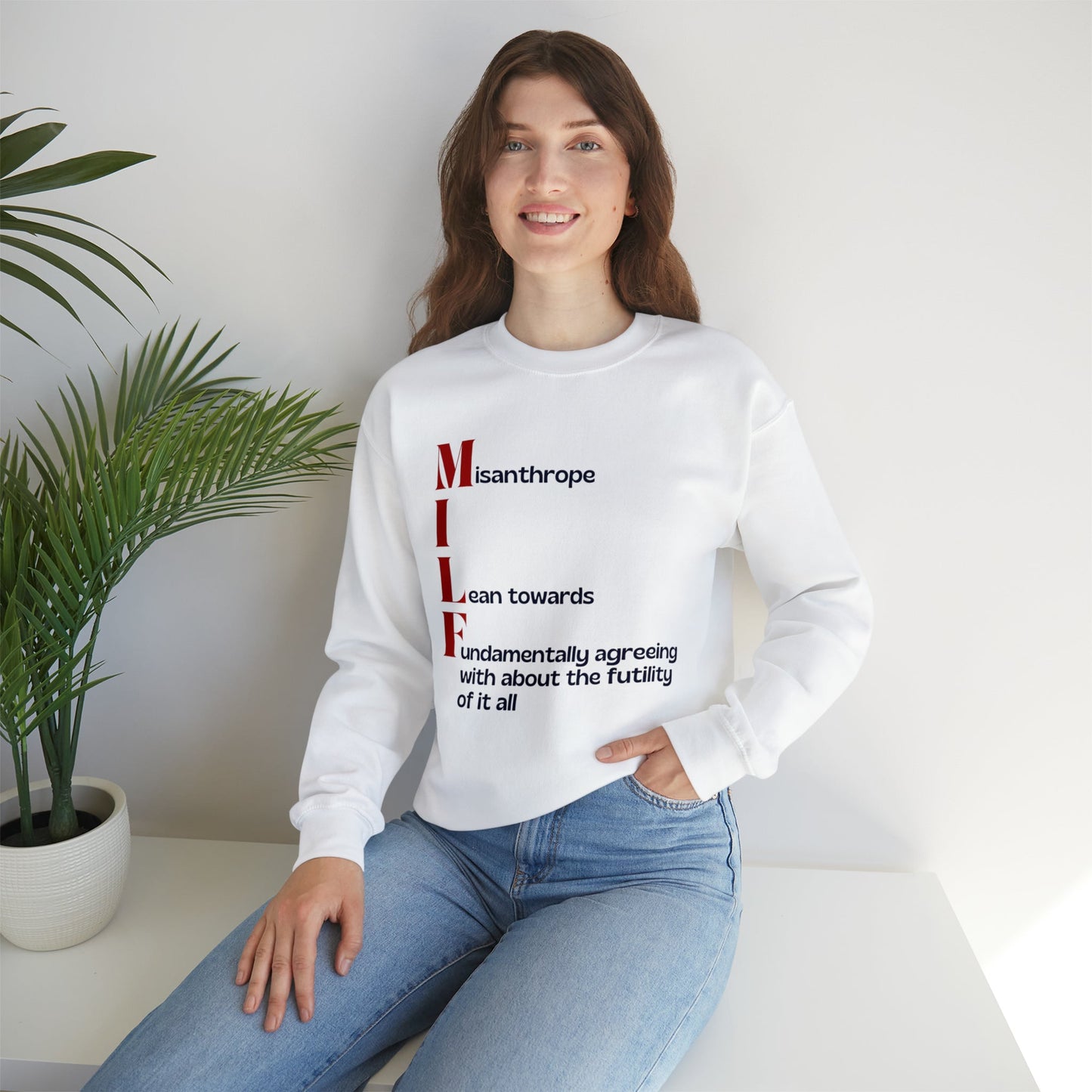 MILF Misanthrope I Lean Towards Fundamentally Agreeing With About the Futility of It All Unisex Heavy Blend™ Crewneck Sweatshirt Sizes SM-5XL | Plus Size Available