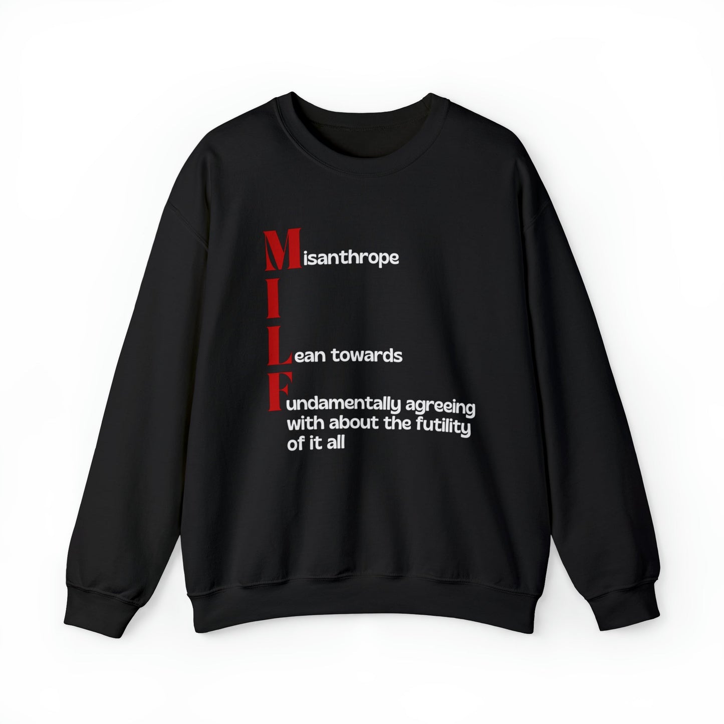 MILF Misanthrope I Lean Towards Fundamentally Agreeing With About the Futility of It All Unisex Heavy Blend™ Crewneck Sweatshirt Sizes SM-5XL | Plus Size Available