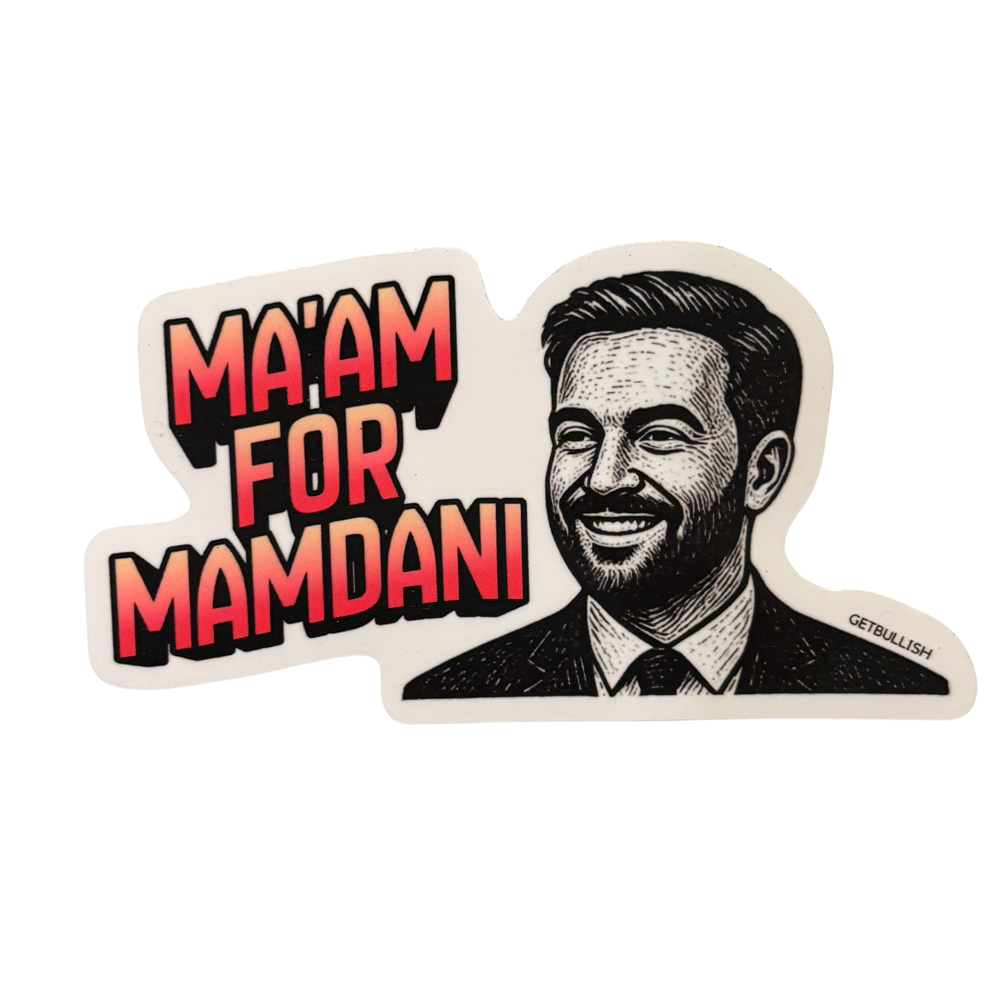 Ma'am for Mamdani Die Cut Sticker | NYC Mayor | 4.0" x 2.2"