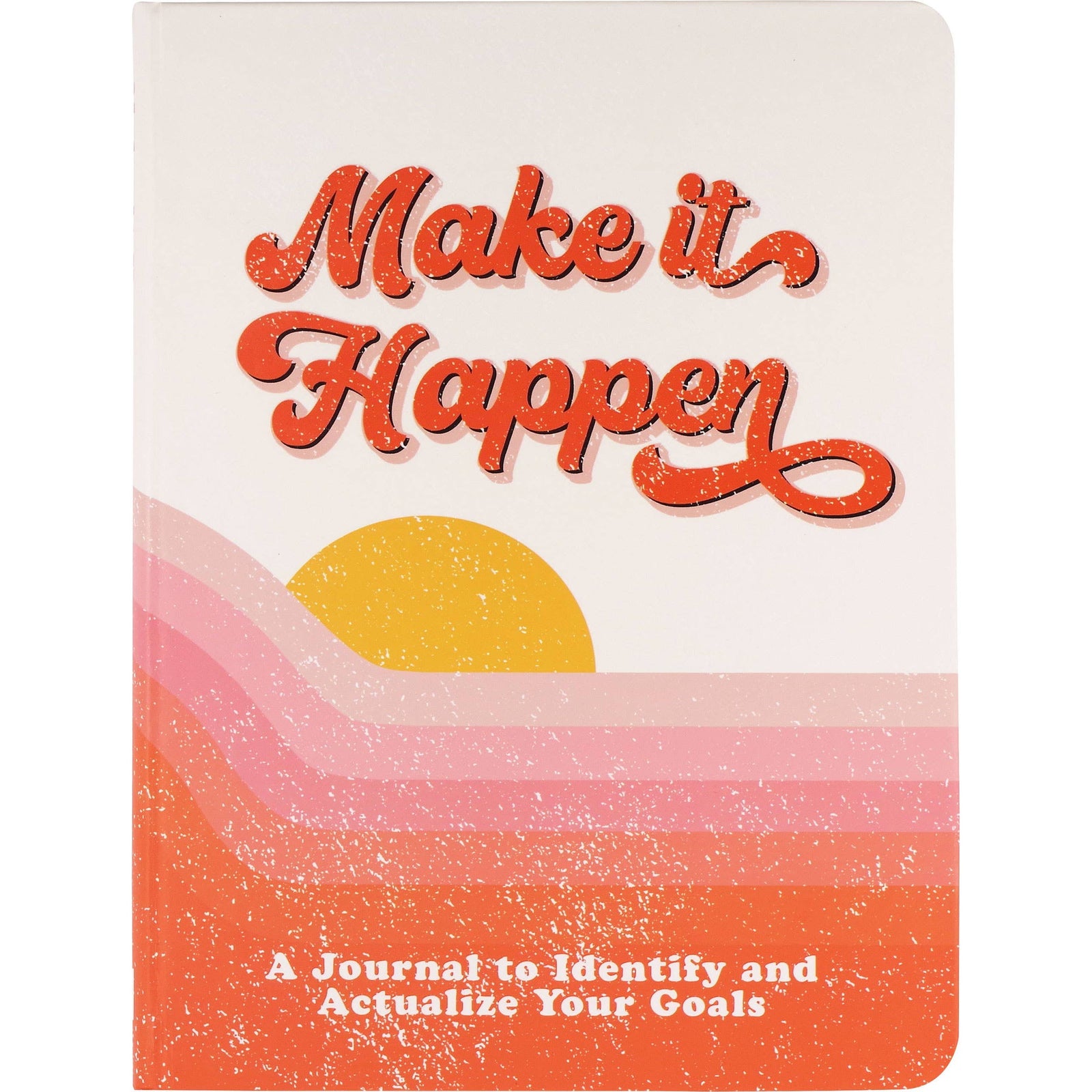 Make It Happen Journal | A Journal to Identify and Actualize Your Goals