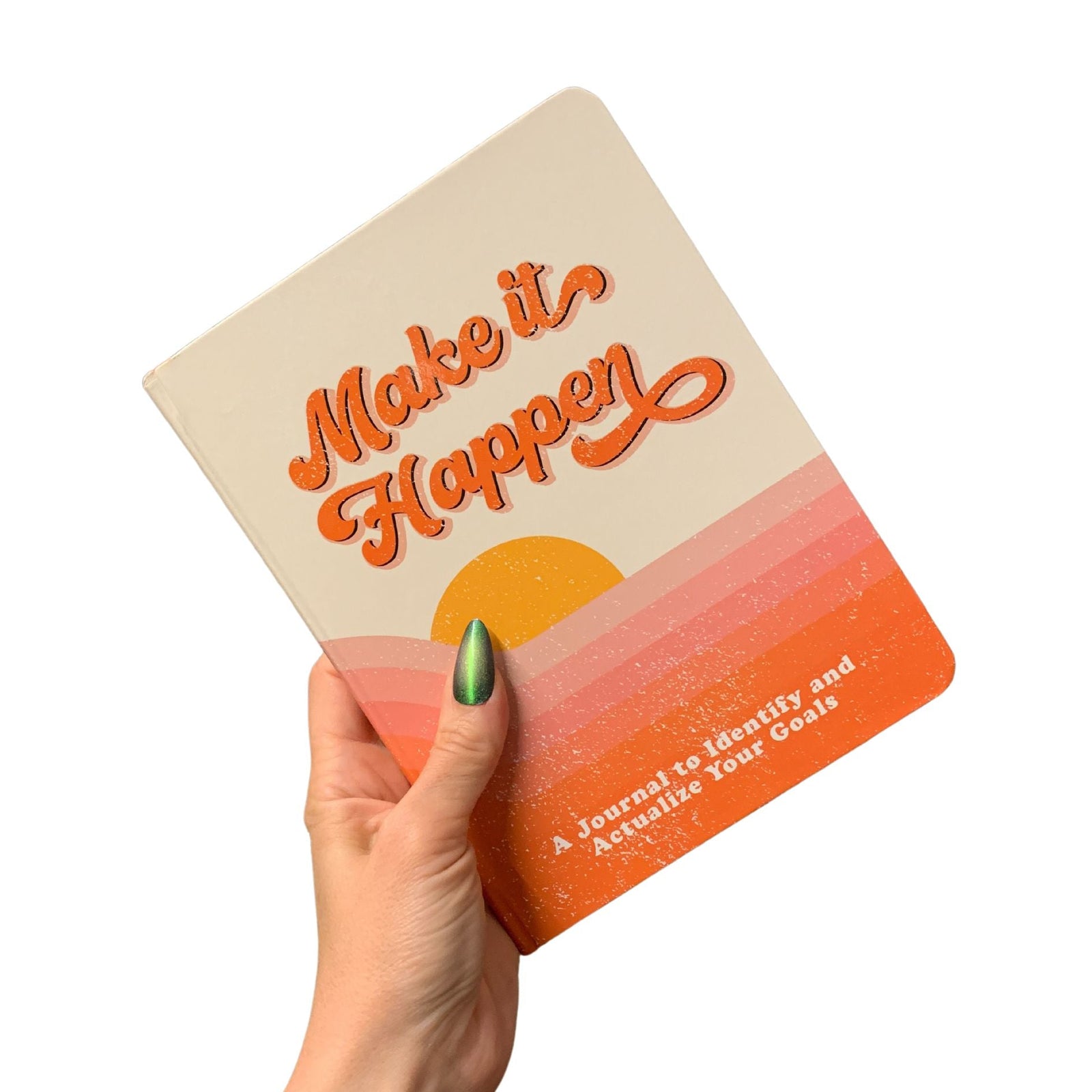 Make It Happen Journal | A Journal to Identify and Actualize Your Goals