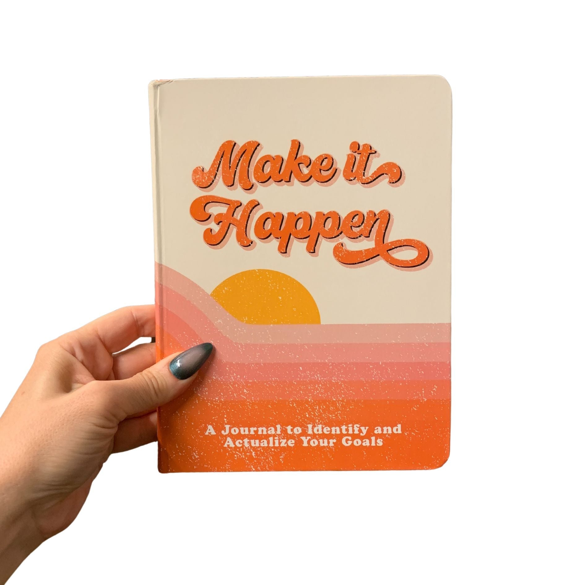 Make It Happen Journal | A Journal to Identify and Actualize Your Goals