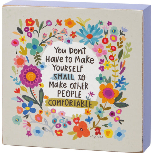 Make Other People Comfortable Inspo Floral Block Sign | 4" x 4"