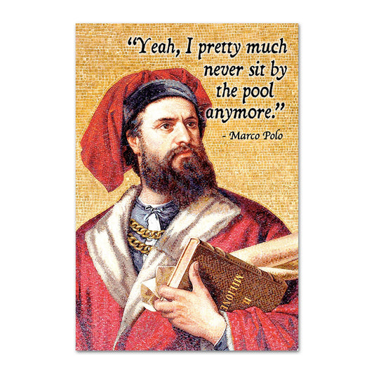 A rectangular magnet featuring a mosaic-style illustration of Marco Polo holding books, with a red cap and robe, on a gold-toned background. The quote reads, “Yeah, I pretty much never sit by the pool anymore".