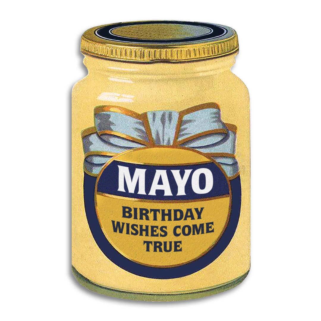 Mayo Birthday Wishes Come True Funny Random Greeting Card