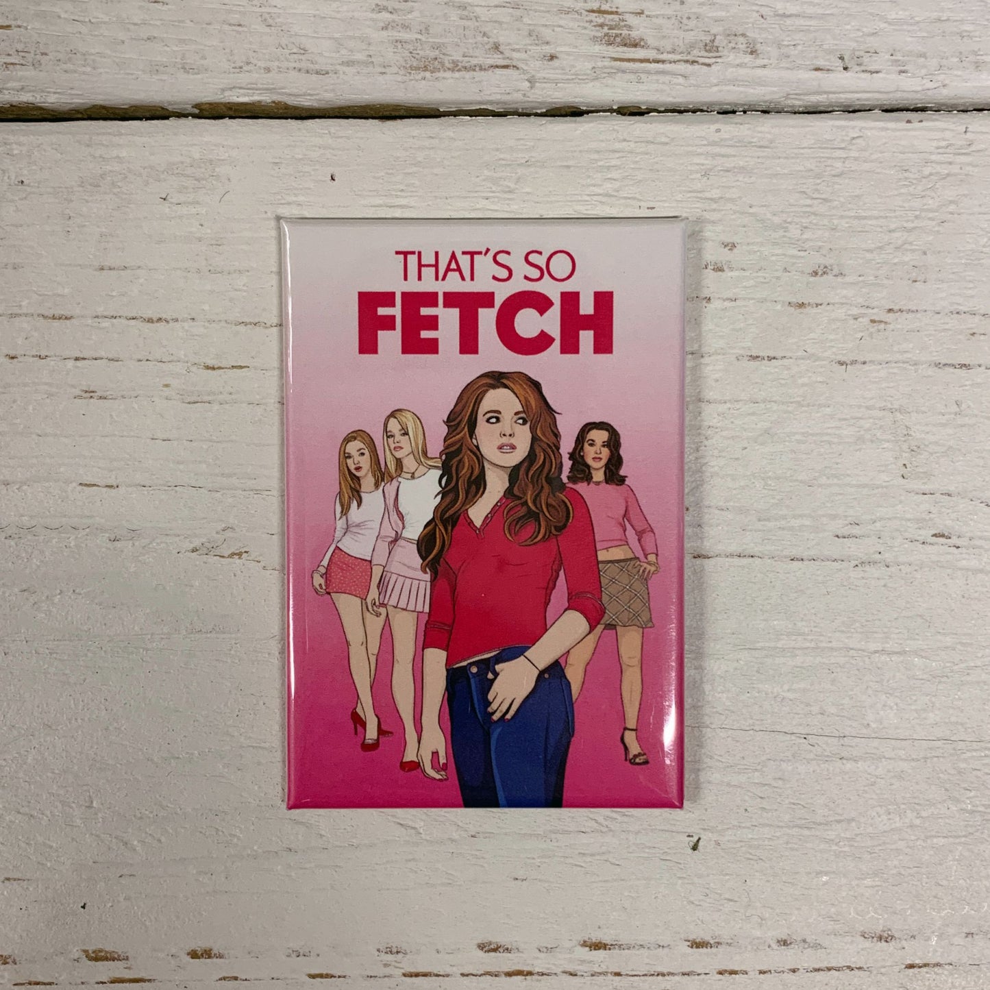 Mean Girls So Fetch Magnet