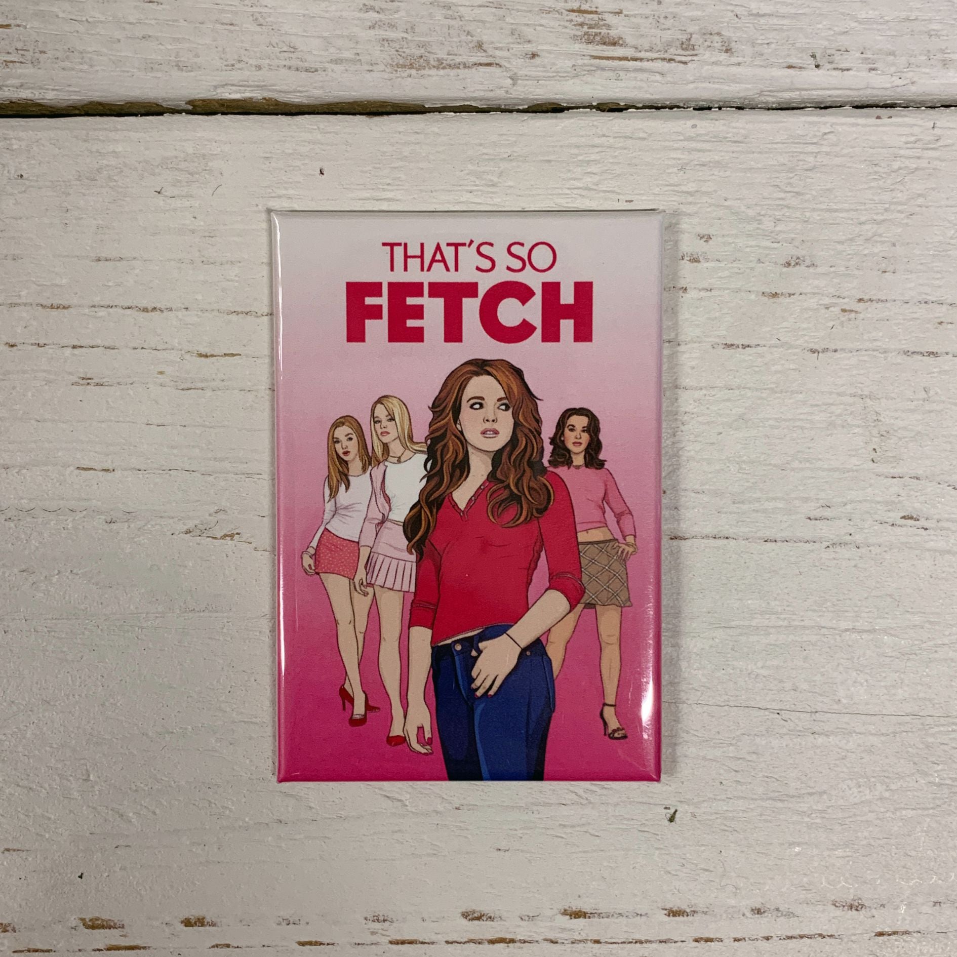 Mean Girls So Fetch Magnet