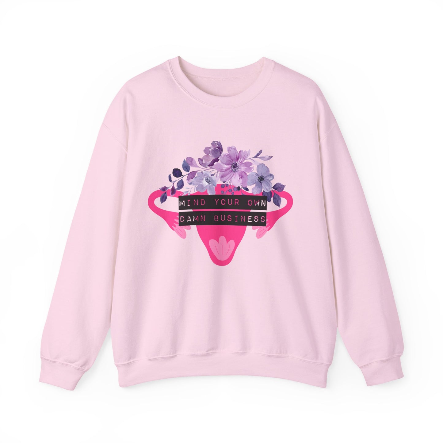 Mind Your Own Damn Business Flower Uterus Pro-Choice Unisex Heavy Blend™ Crewneck Sweatshirt