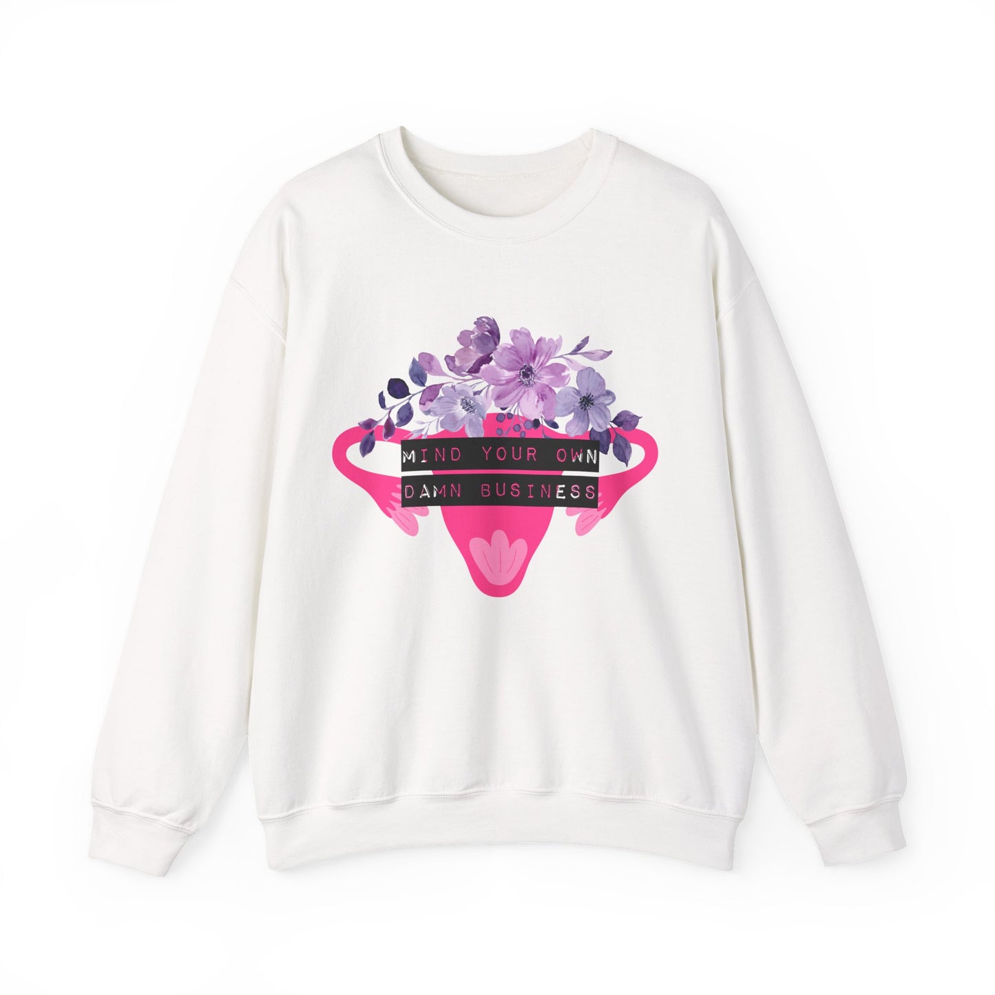 Mind Your Own Damn Business Flower Uterus Pro-Choice Unisex Heavy Blend™ Crewneck Sweatshirt