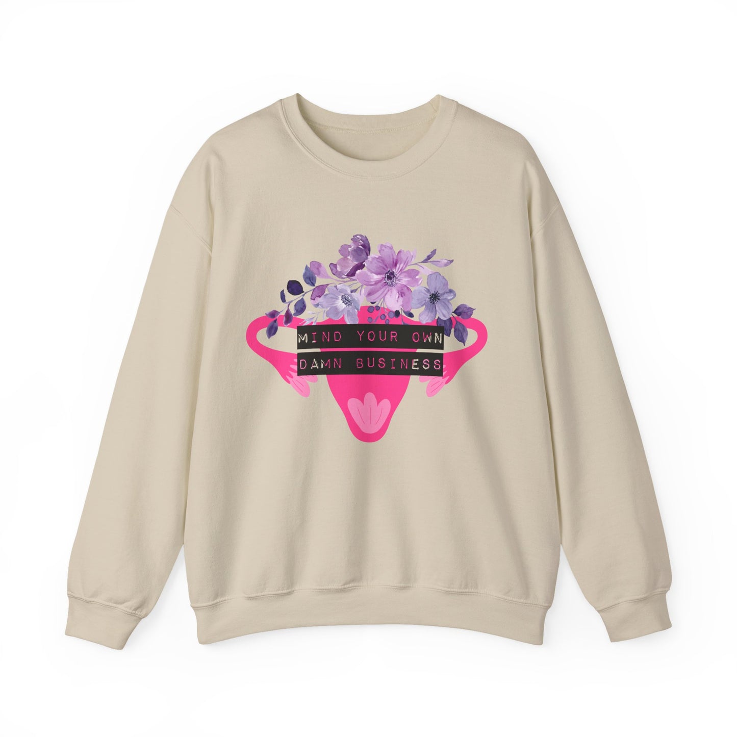 Mind Your Own Damn Business Flower Uterus Pro-Choice Unisex Heavy Blend™ Crewneck Sweatshirt
