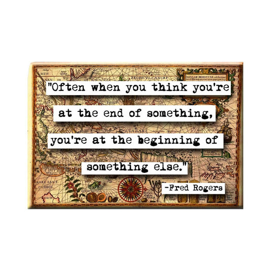 Mister Rogers “Beginning of Something Else” Quote Magnet | Inspirational Vintage Map Design