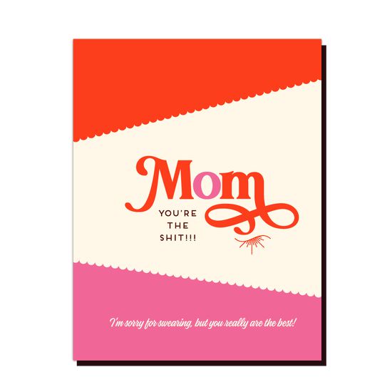 Mom You're The Shit Greeting Card