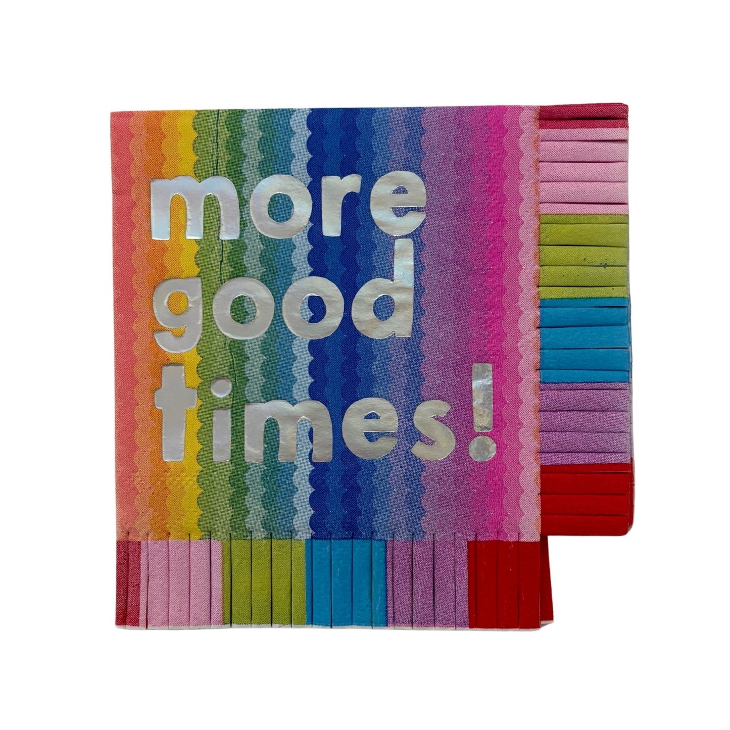 More Good Times Fringe Beverage Napkins | Party Cocktail Napkin | 5" Square
