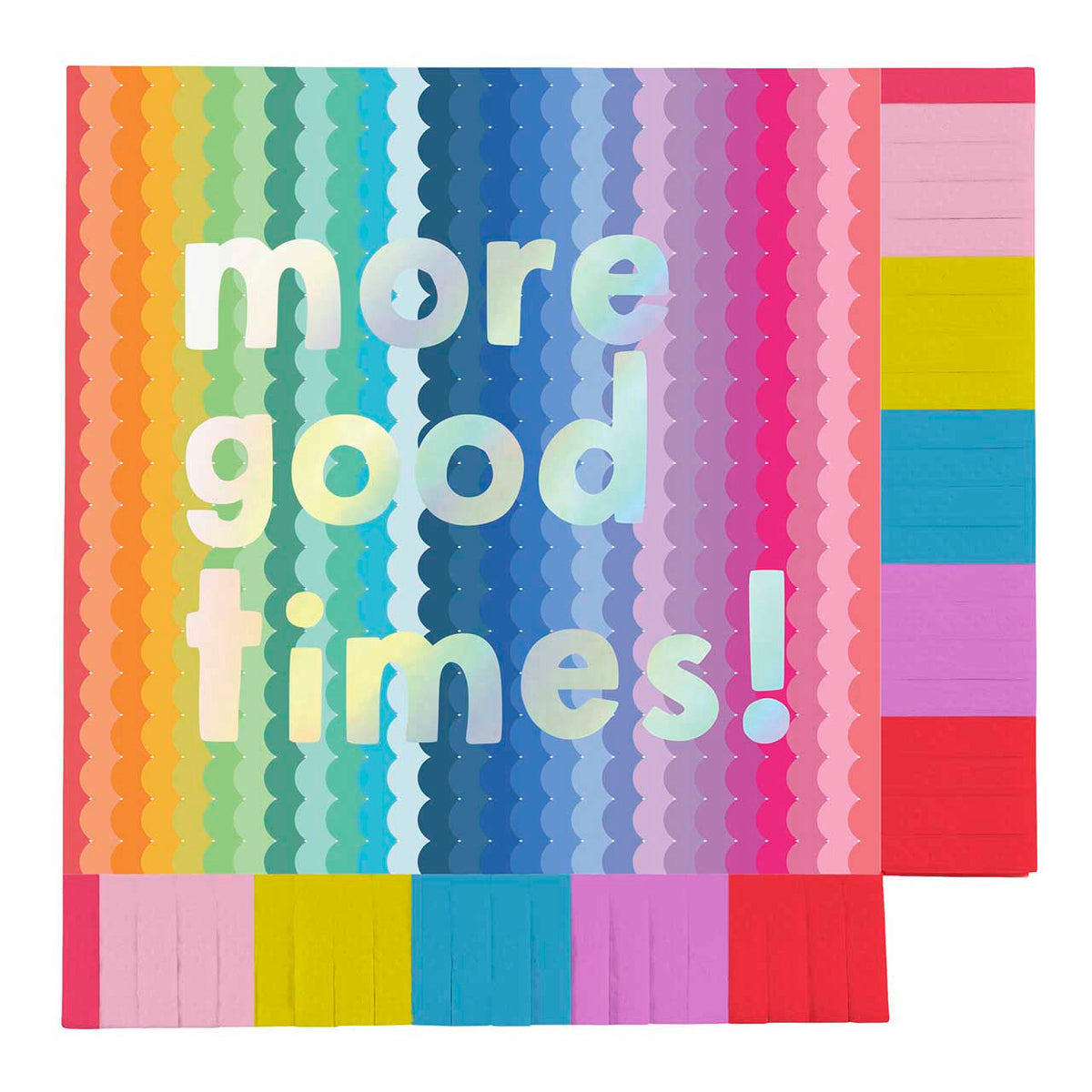 More Good Times Fringe Beverage Napkins | Party Cocktail Napkin | 5" Square
