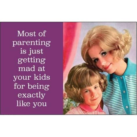 Most Parenting Is Getting Mad at Your Kids for Being Exactly Just Like You Magnet | Funny Parenting Humor Fridge Magnet