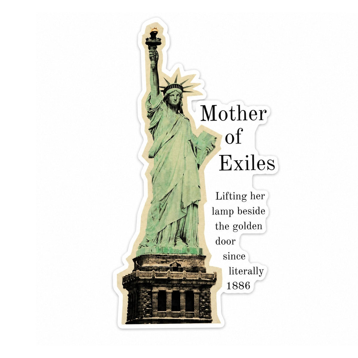 Mother of Exiles Statue of Liberty Vinyl Sticker | Pro-Immigrant Die Cut Sticker-GetBullish-The Bullish Store