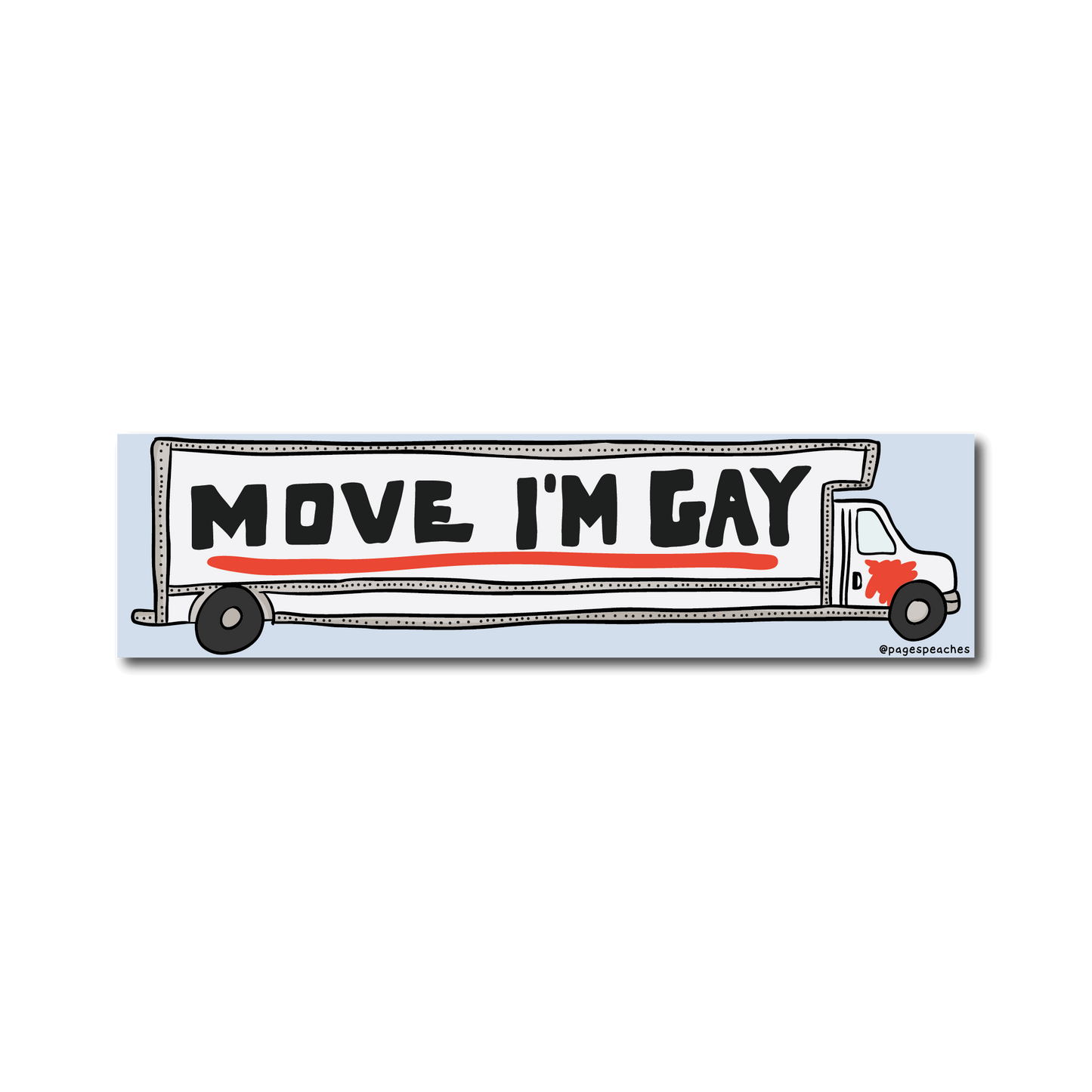 Move I’m Gay Bumper Sticker | Funny LGBTQ Pride Car Decal | 3'' x 11.5''