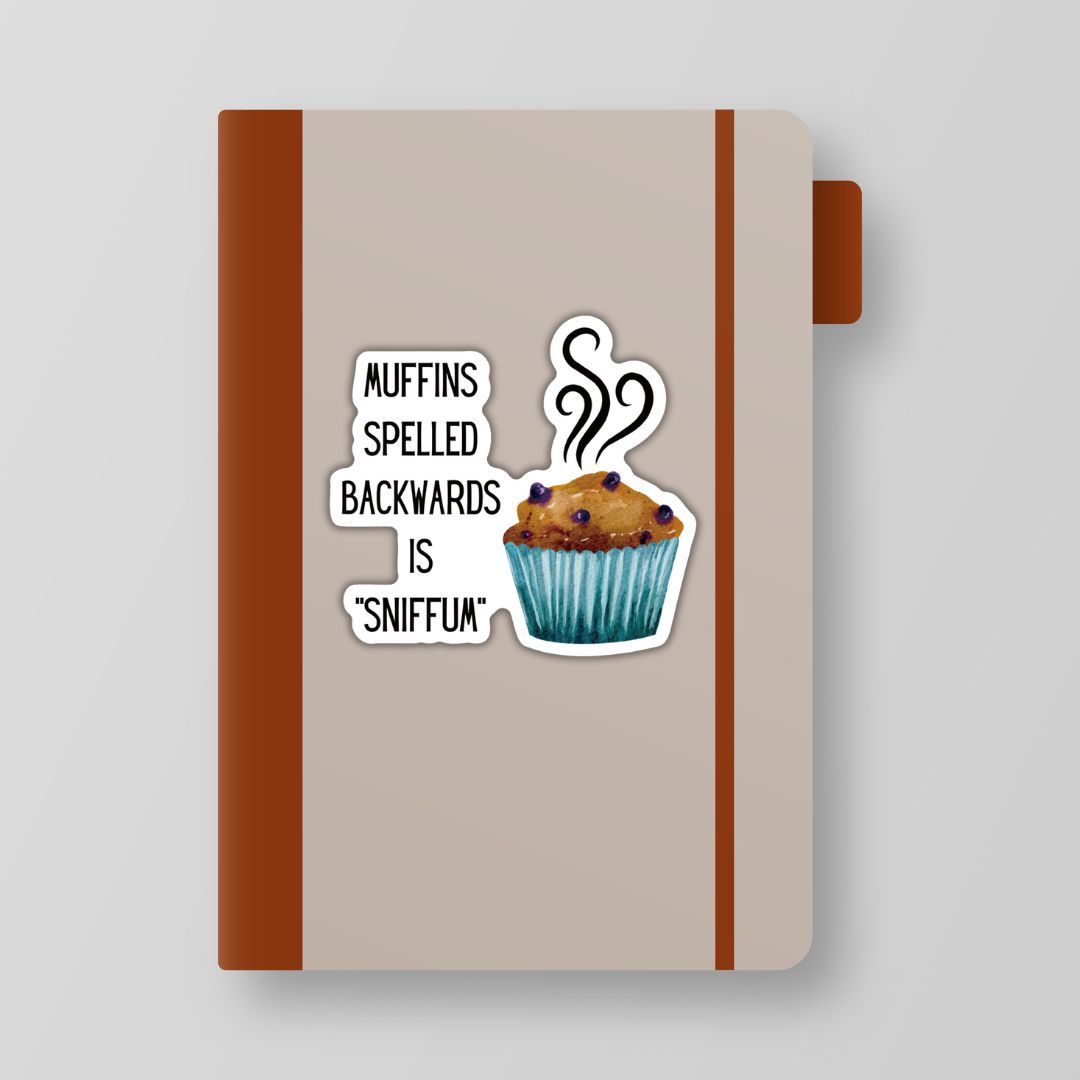 Muffins Spelled Backwards Is Sniffum Vinyl Die Cut Sticker