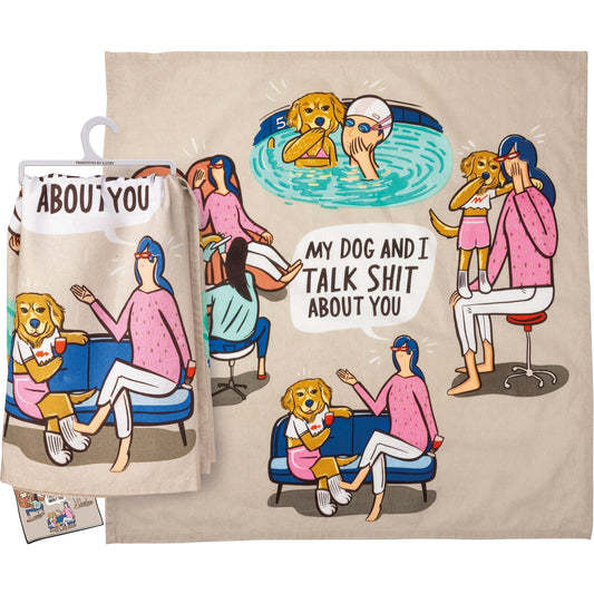 My Dog And I Talk About You Dish Cloth Towel with Hanging Loop | 28" Square