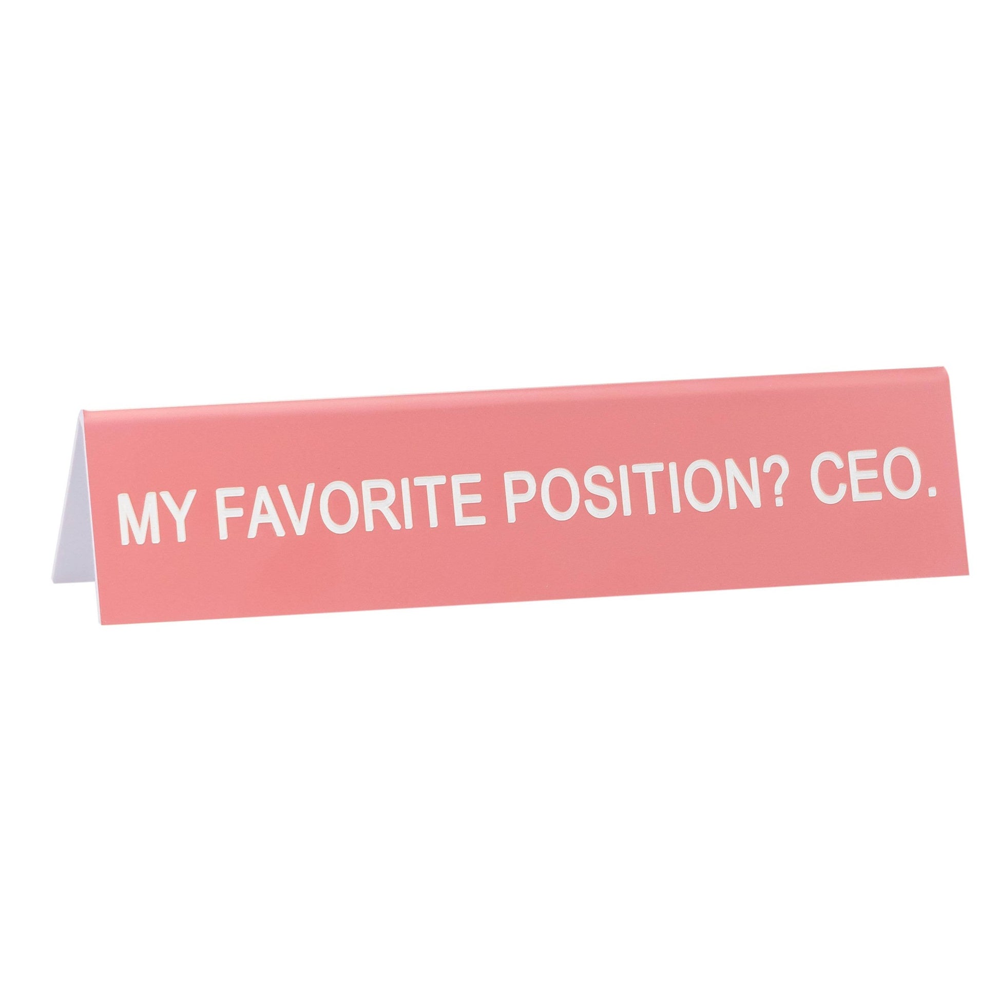 My Favorite Position? CEO Desk Sign | Nameplate in Pink | 5.8″ x 1.3″