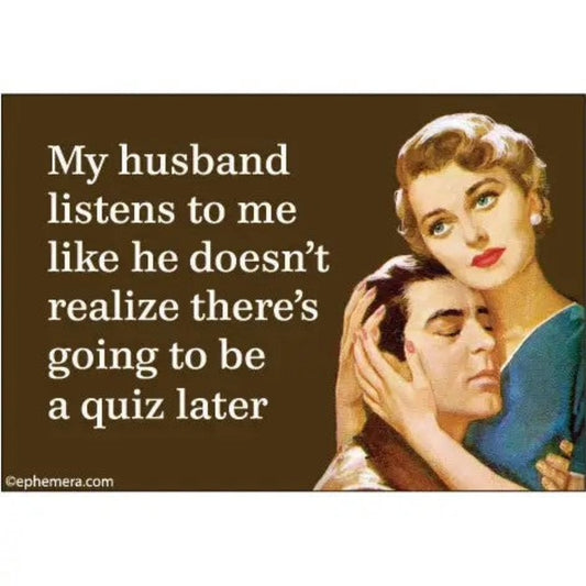 My Husband Listens To Me Like He Doesn't Realize Rectangular Magnet | Refrigerator Magnetic Surface Decor-Ephemera-The Bullish Store