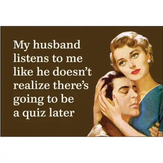 My Husband Listens To Me Like He Doesn't Realize Rectangular Magnet | Refrigerator Magnetic Surface Decor