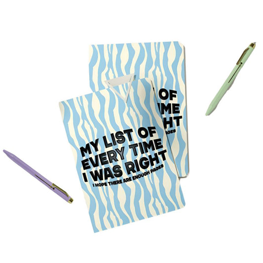 My List Of Every Time I Was Right Pocket Journal Mini Notebook | 40 Pages