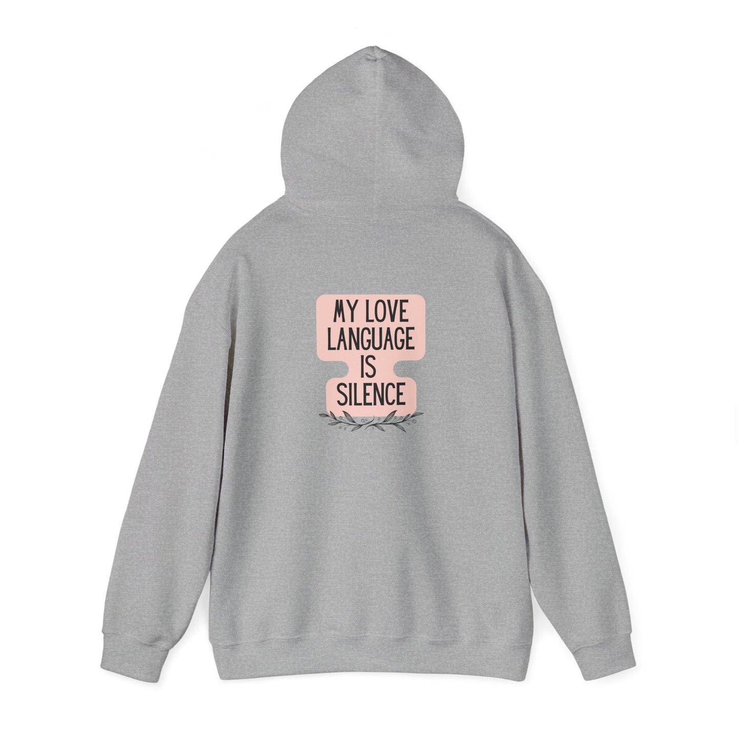 My Love Language Is Silence Unisex Heavy Blend™ Hooded Sweatshirt Sizes S-5XL