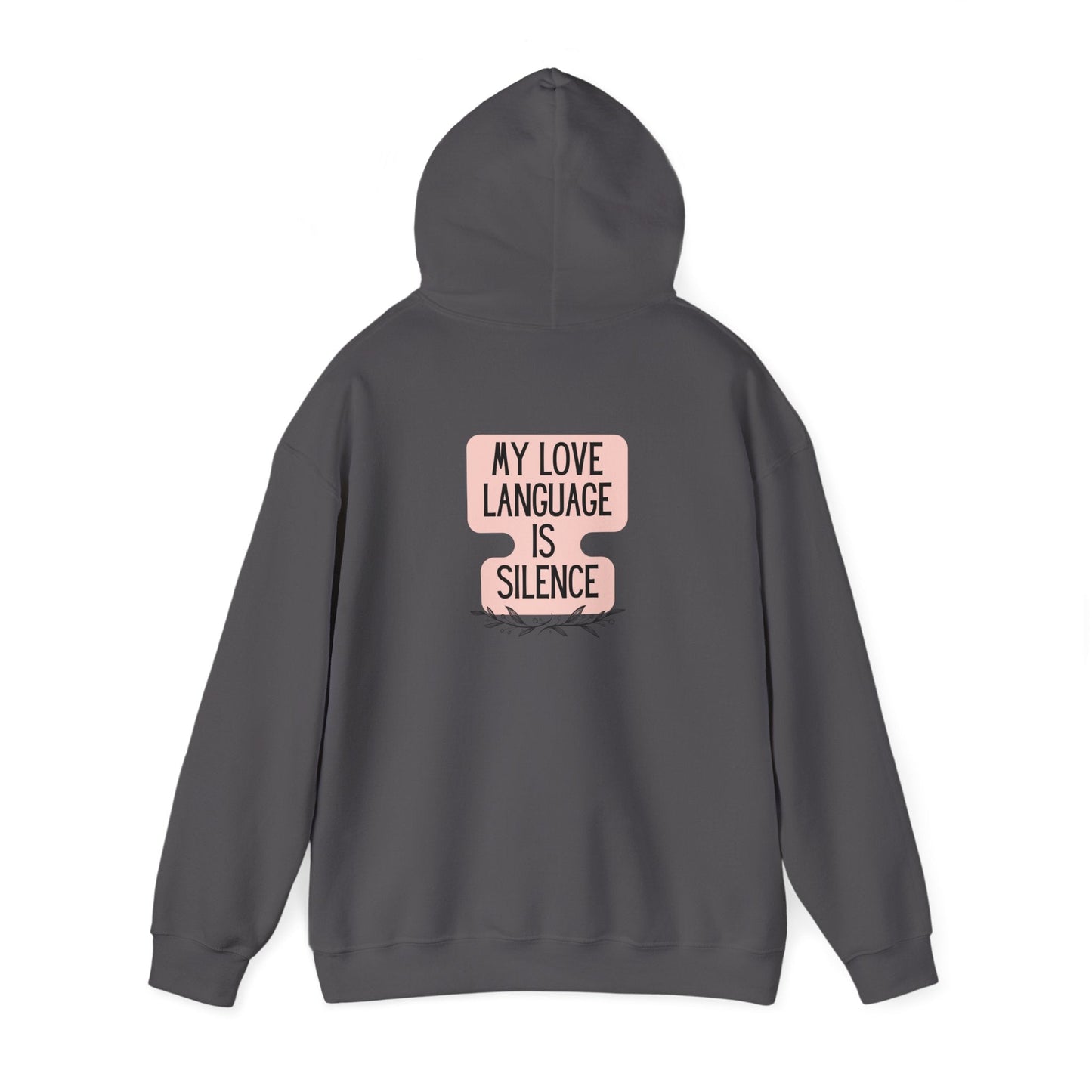 My Love Language Is Silence Unisex Heavy Blend™ Hooded Sweatshirt Sizes S-5XL