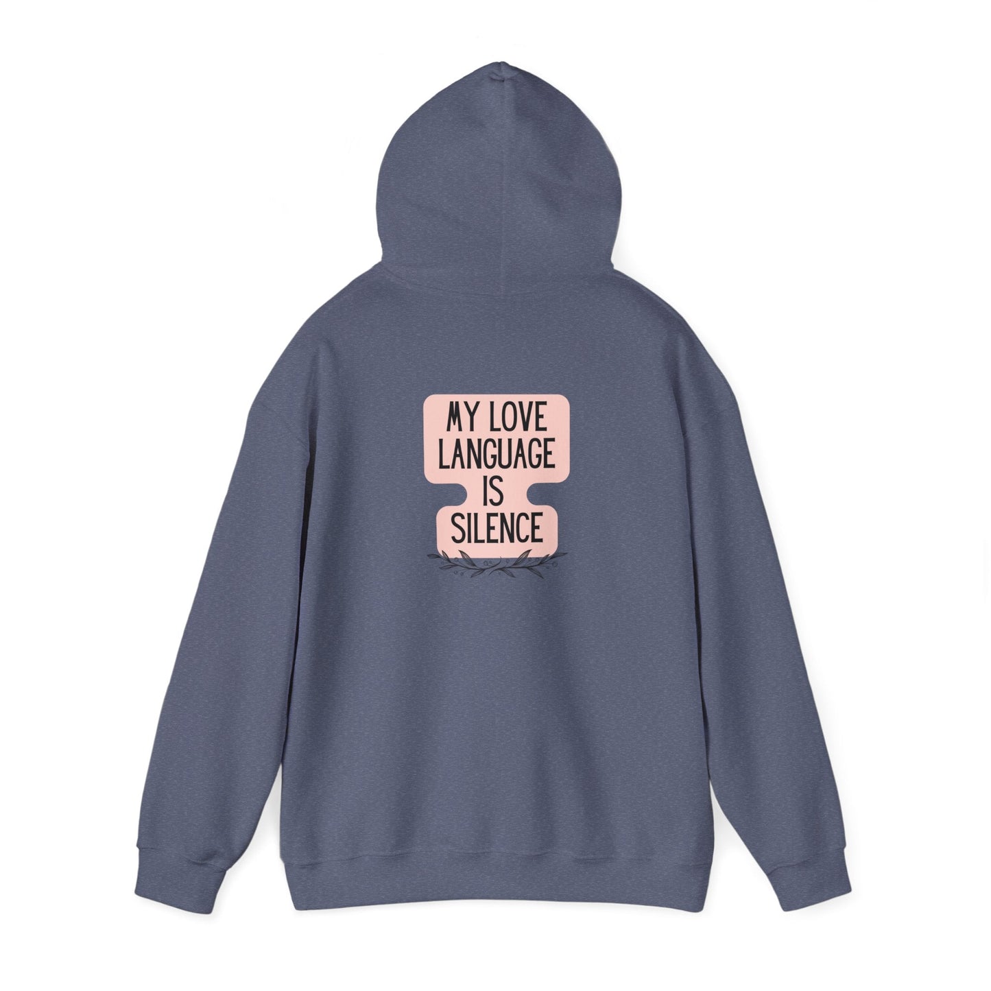 My Love Language Is Silence Unisex Heavy Blend™ Hooded Sweatshirt Sizes S-5XL