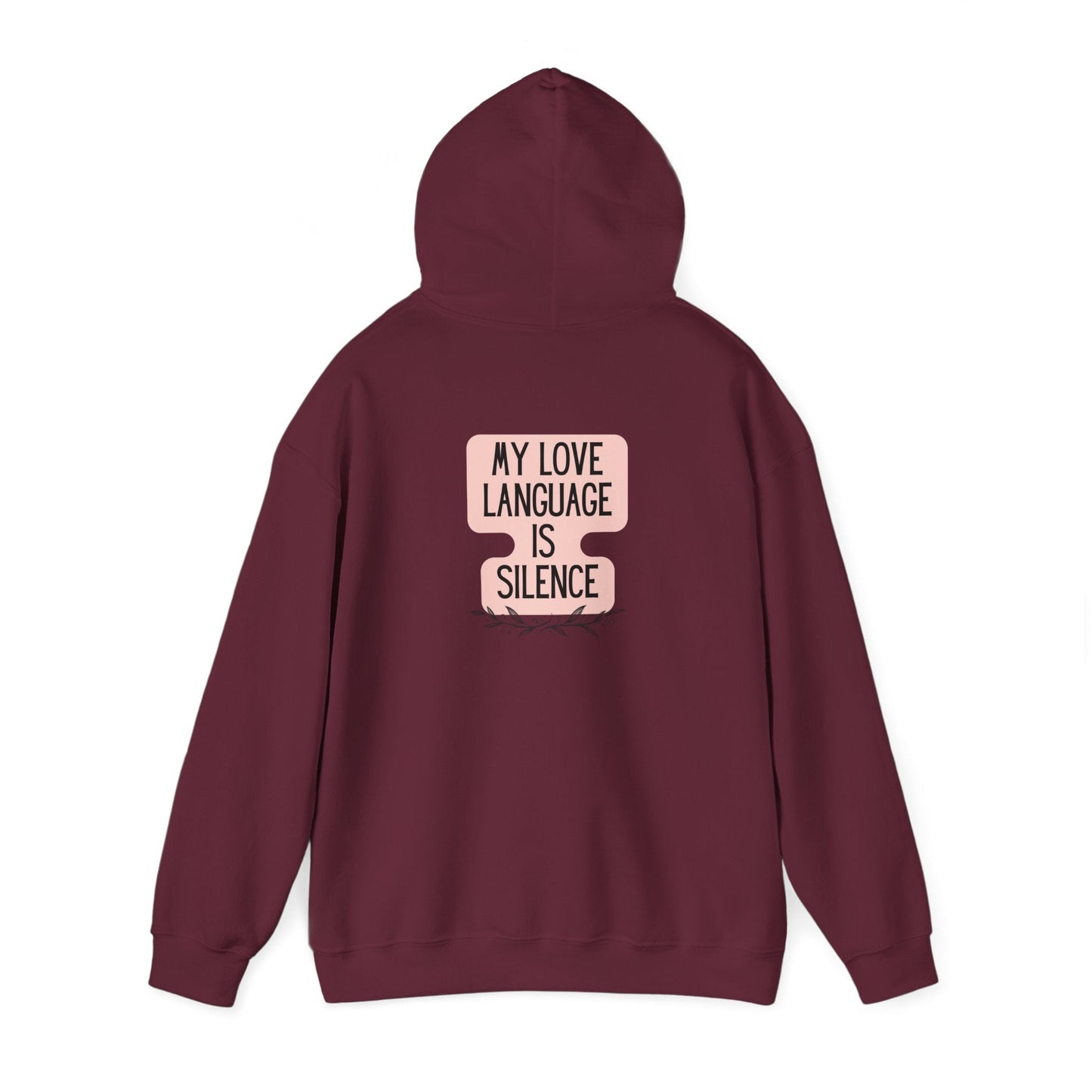 My Love Language Is Silence Unisex Heavy Blend™ Hooded Sweatshirt Sizes S-5XL