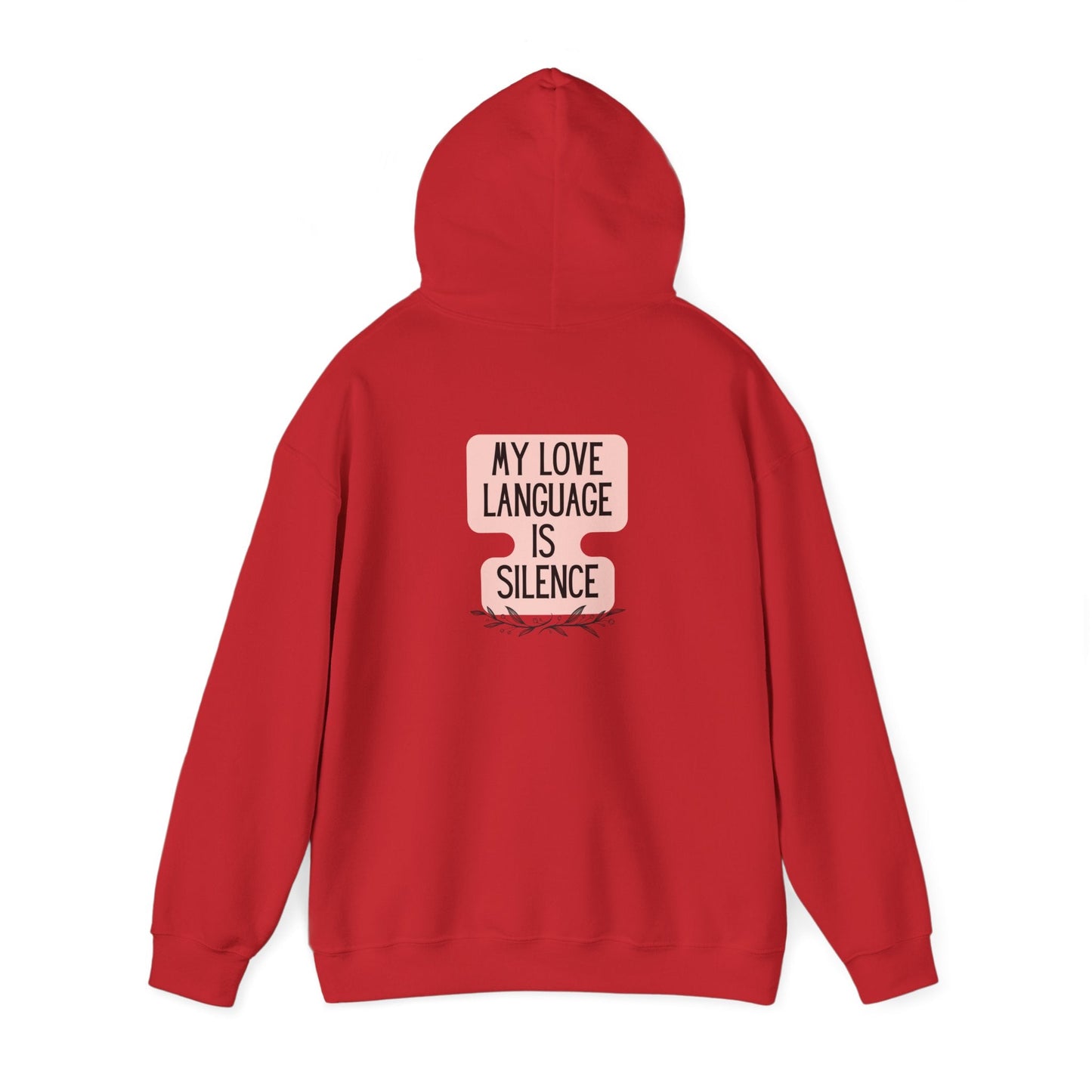 My Love Language Is Silence Unisex Heavy Blend™ Hooded Sweatshirt Sizes S-5XL