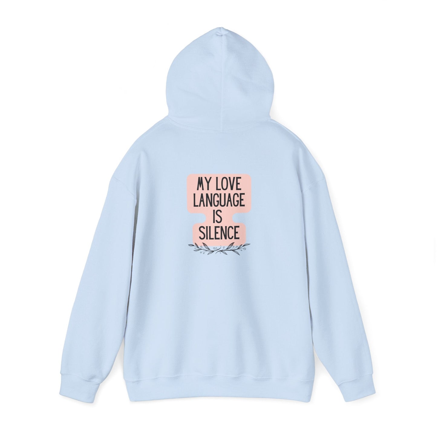 My Love Language Is Silence Unisex Heavy Blend™ Hooded Sweatshirt Sizes S-5XL