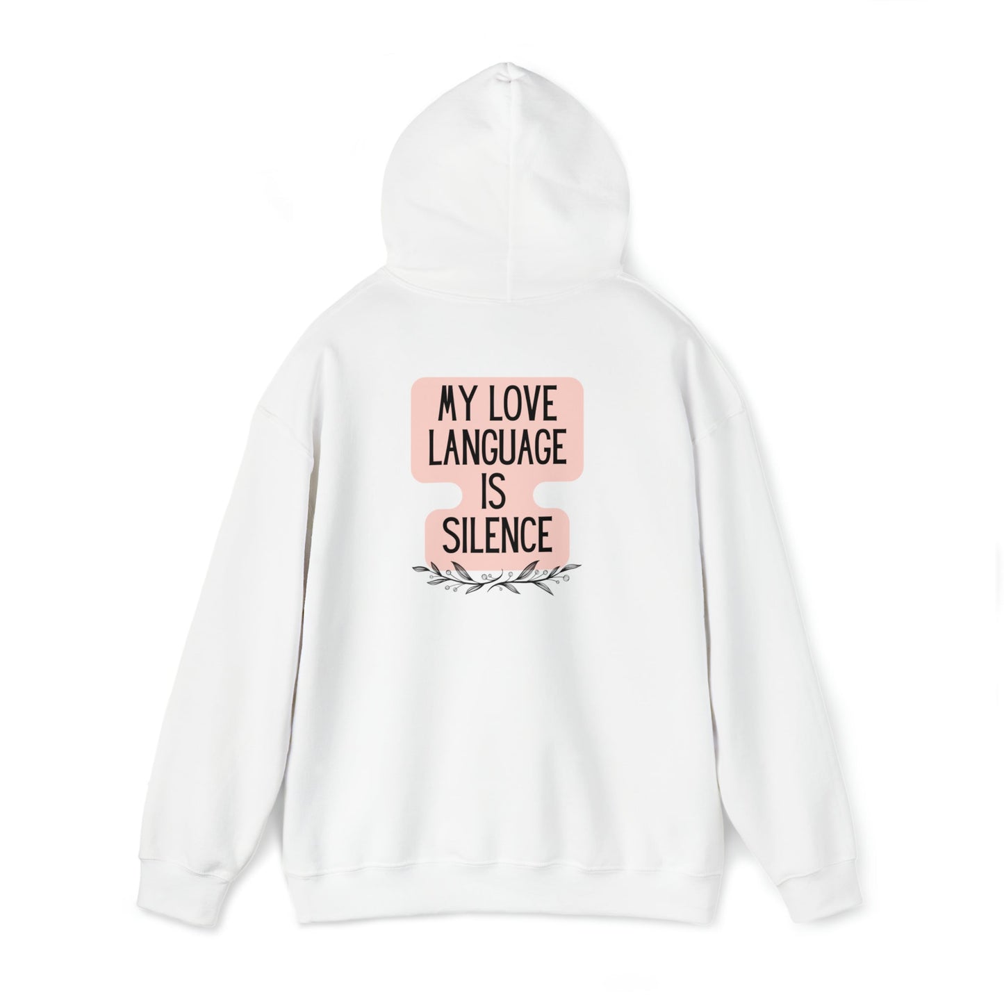 My Love Language Is Silence Unisex Heavy Blend™ Hooded Sweatshirt Sizes S-5XL