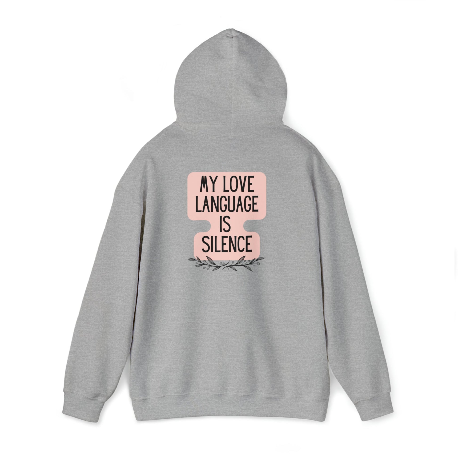 My Love Language Is Silence Unisex Heavy Blend™ Hooded Sweatshirt Sizes S-5XL