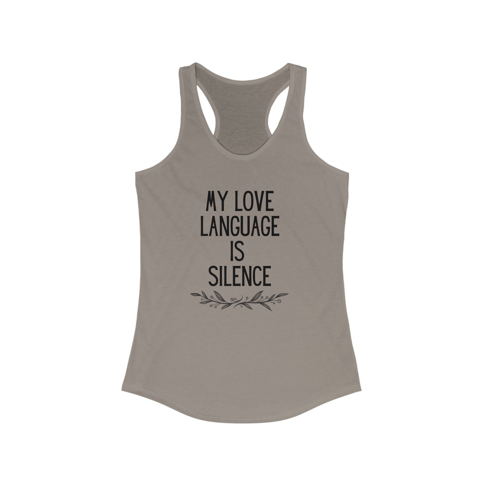 My Love Language is Silence Women's Ideal Racerback Tank