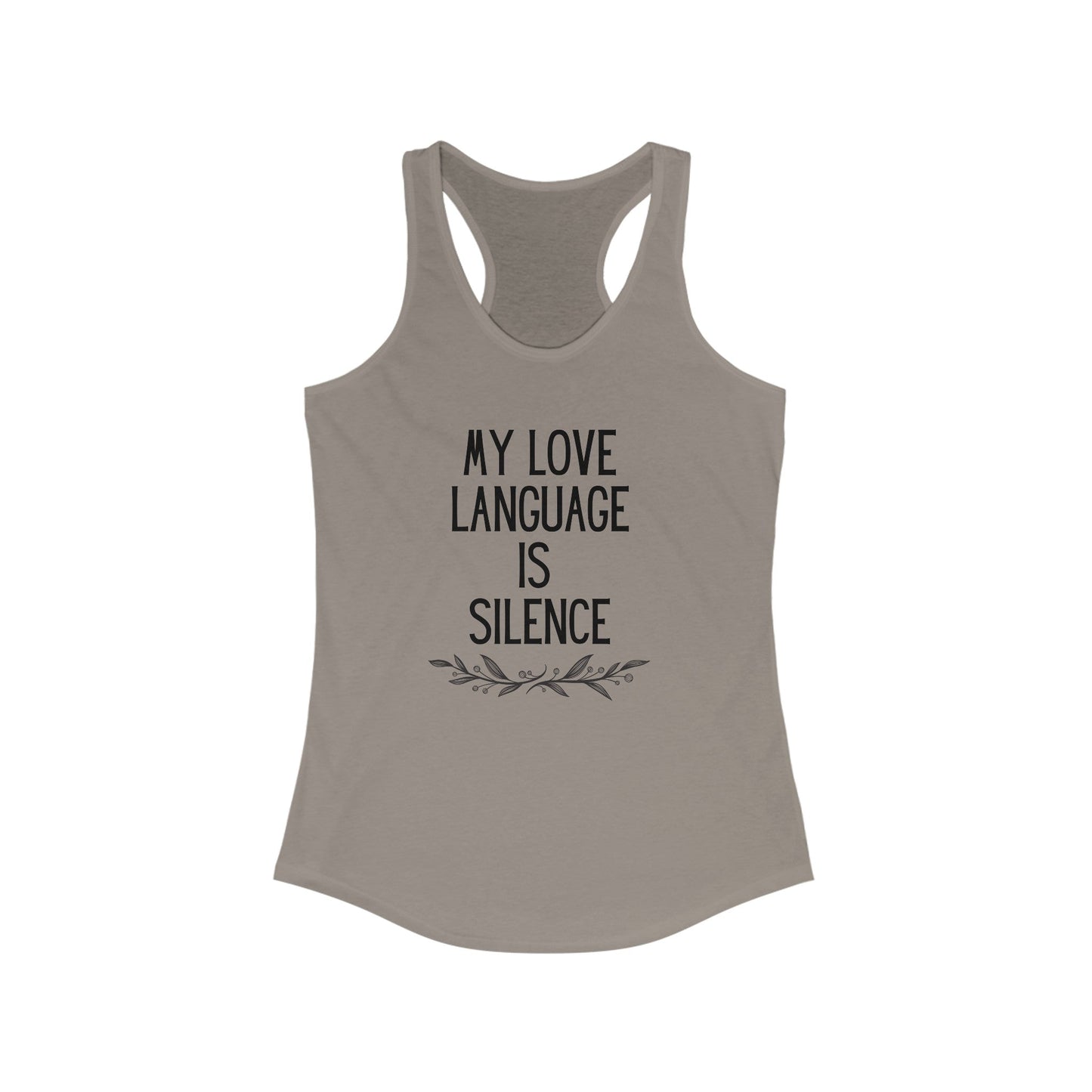 My Love Language is Silence Women's Ideal Racerback Tank