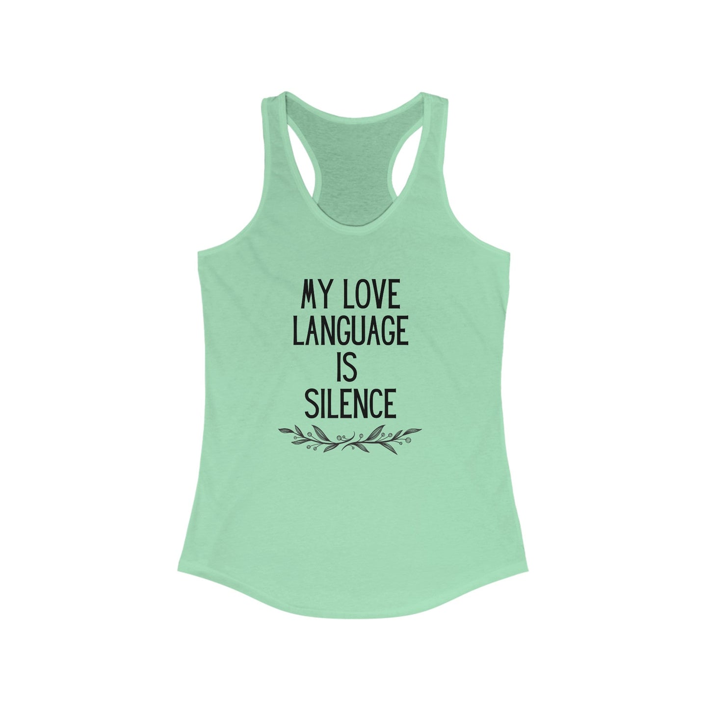 My Love Language is Silence Women's Ideal Racerback Tank