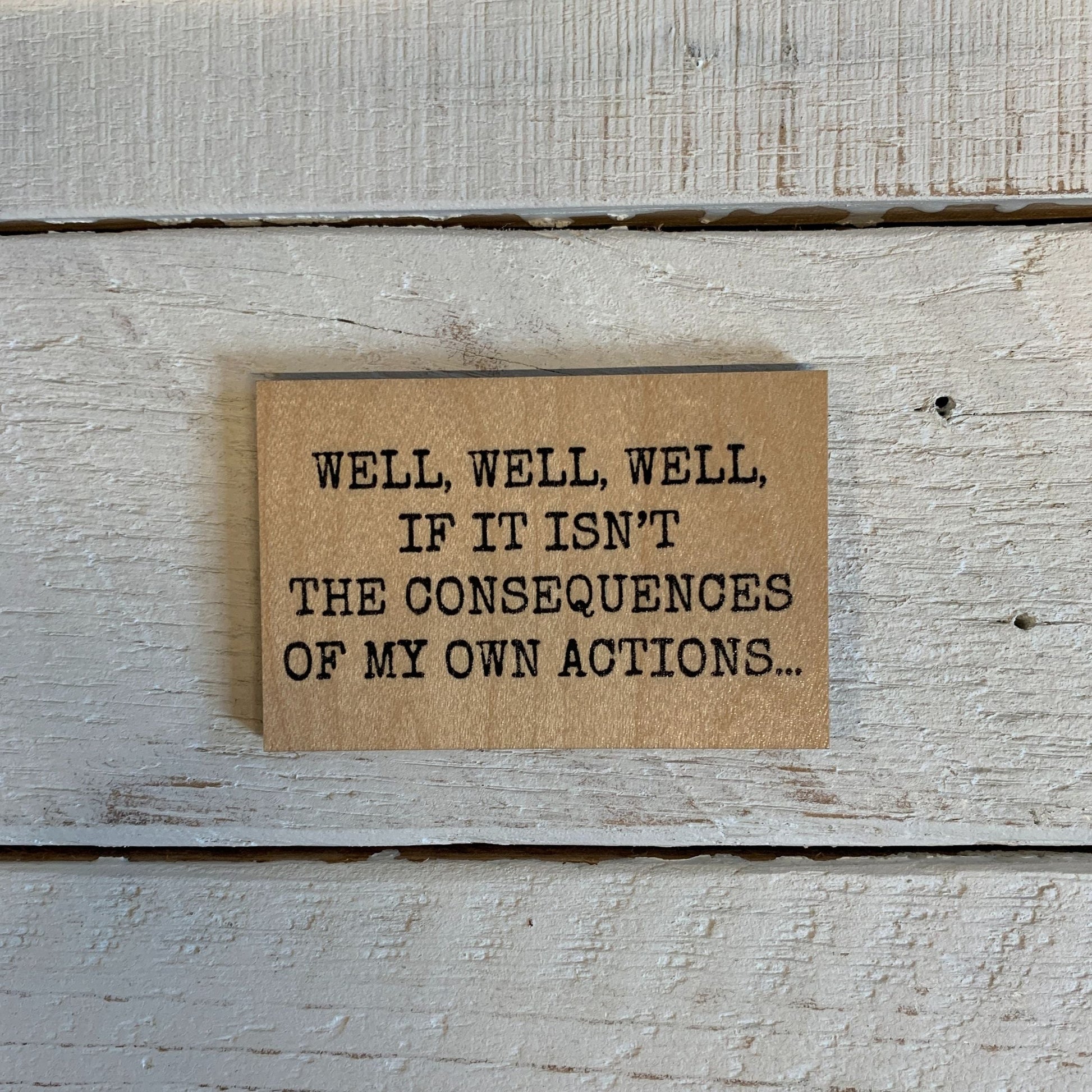 My Own Actions Funny Office Gift Wooden Magnet | Rectangular Refrigerator Wood Decor | 2" x 3"