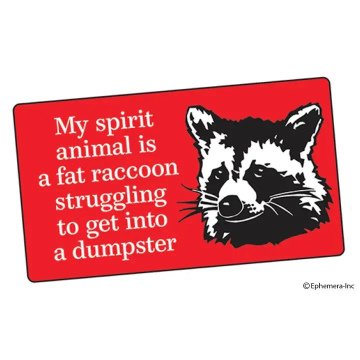 My Spirit Animal Is A Fat Raccoon Vinyl Sticker | Rectangular Large Size Decal | 6" x 3.4"