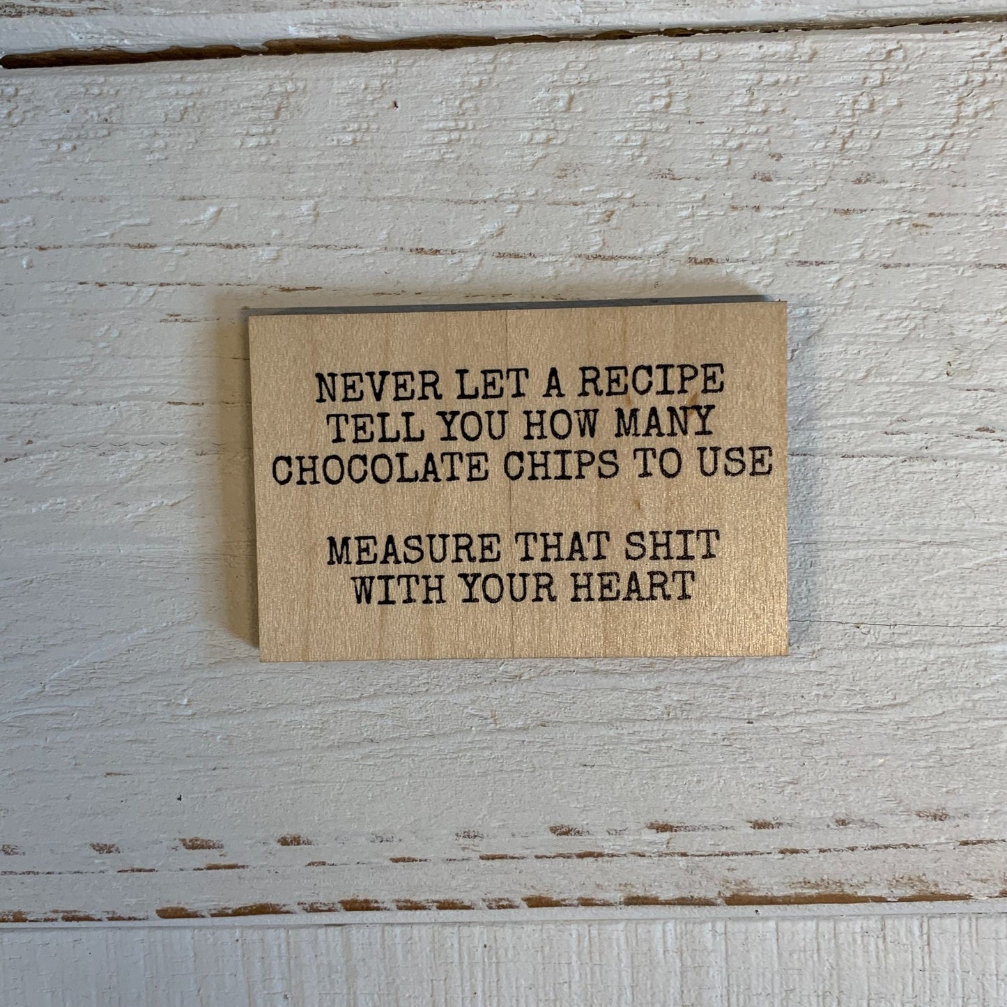 Never Let A Recipe Tell You How Many Chocolate Chips To Use Funny Wood Refrigerator Magnet | 2" x 3"