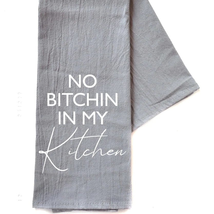 No Bitchin In My Kitchen Cotton Hand Towel | Gray | 16" x 24"