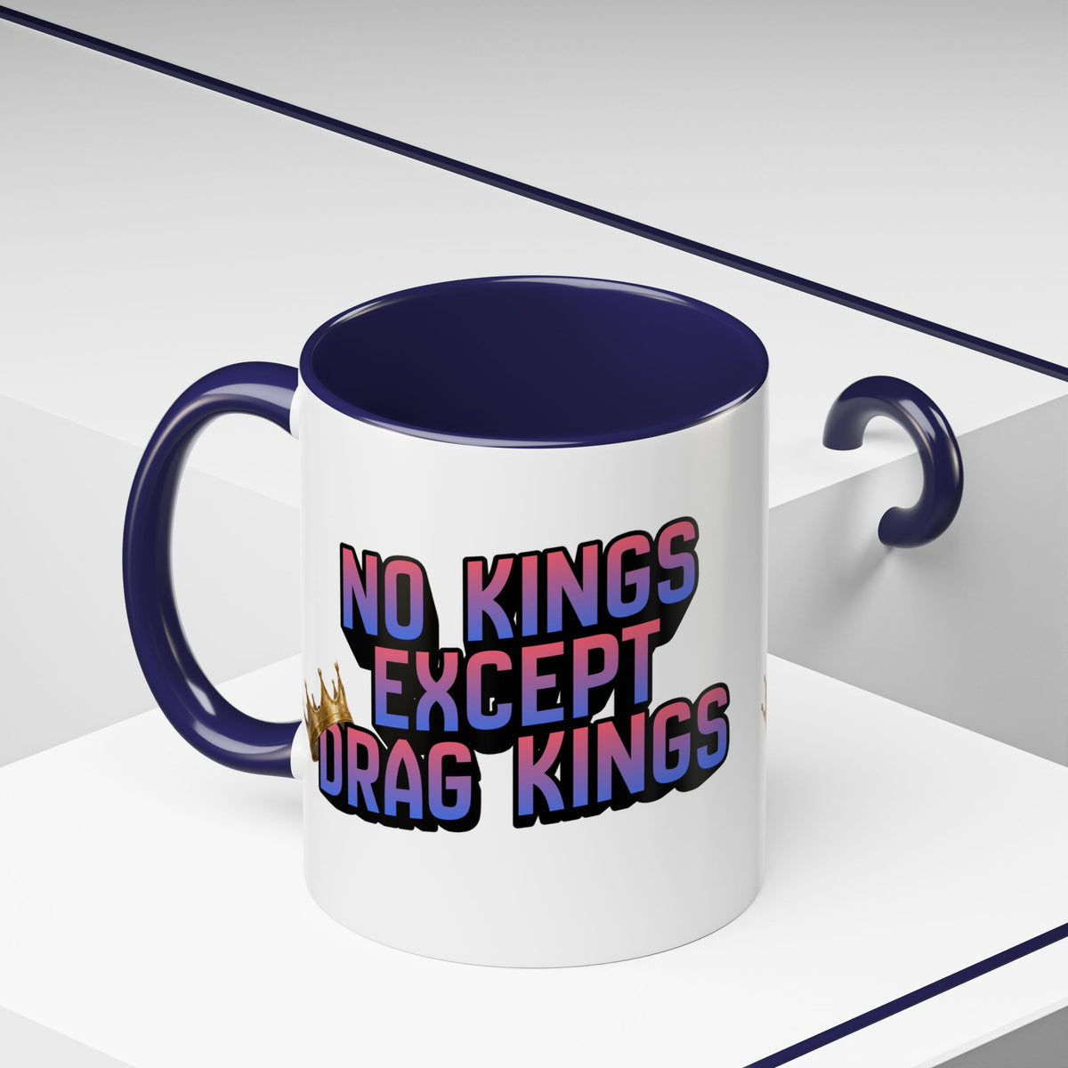 No Kings Except Drag Kings Accent Coffee Mug 11oz [Available in Navy, Pink and Purple]-GetBullish-The Bullish Store