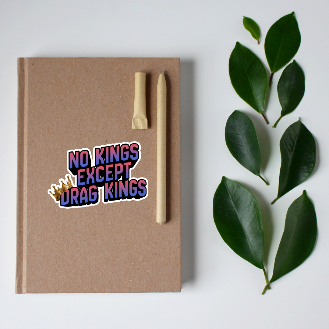 No Kings Except Drag Kings Die Cut Sticker | 3.1" x 2.0"