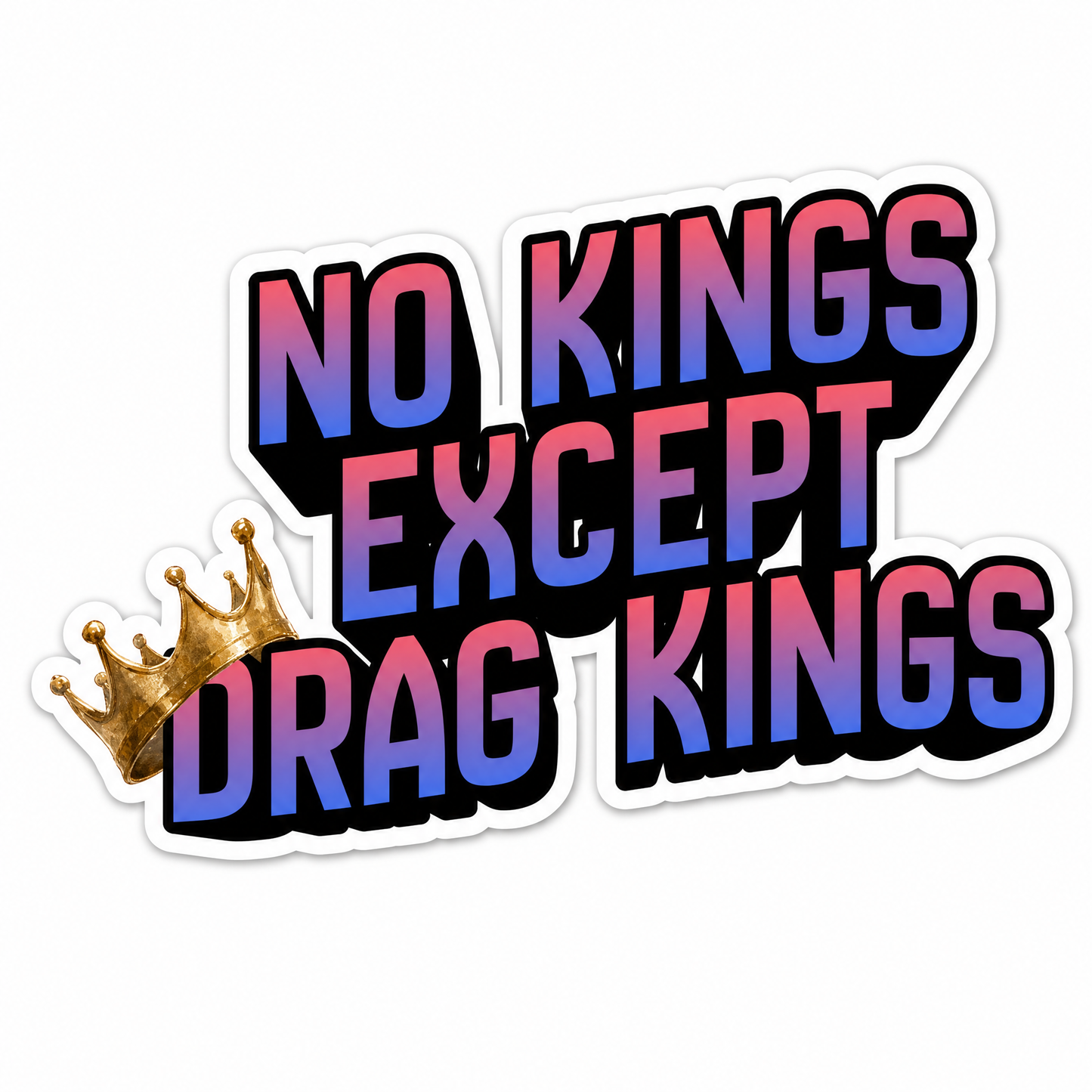 No Kings Except Drag Kings Die Cut Sticker | 3.1" x 2.0"
