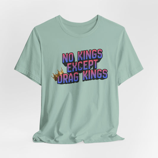 No Kings Except Drag Kings Jersey Short Sleeve Tee | Pride Drag King Statement Shirt [Sizes XS-4XL]-GetBullish-The Bullish Store