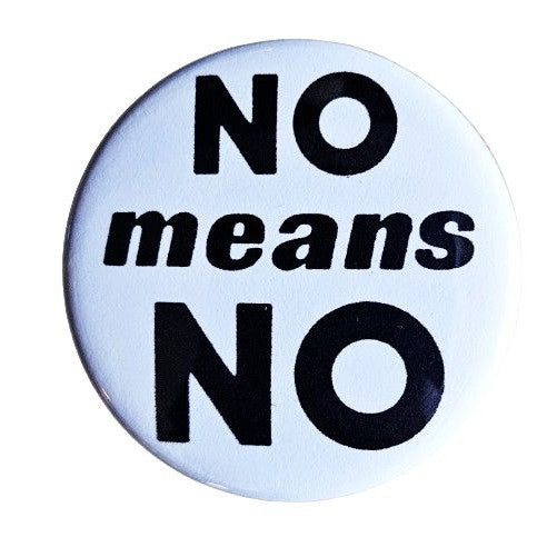 No Means No Small Pinback Button | 1.25" Diameter