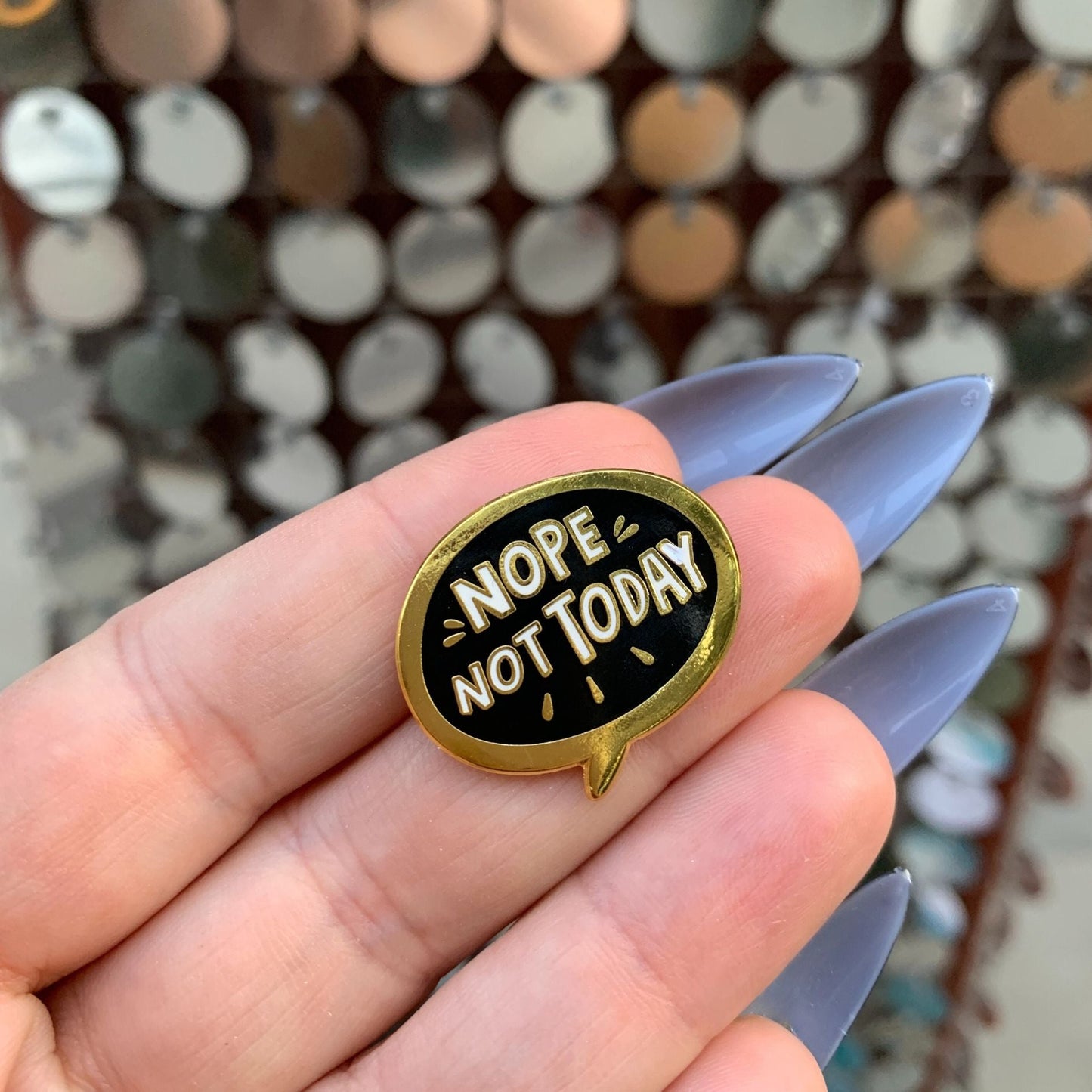 Nope, Not Today Enamel Pin in Bubble Design