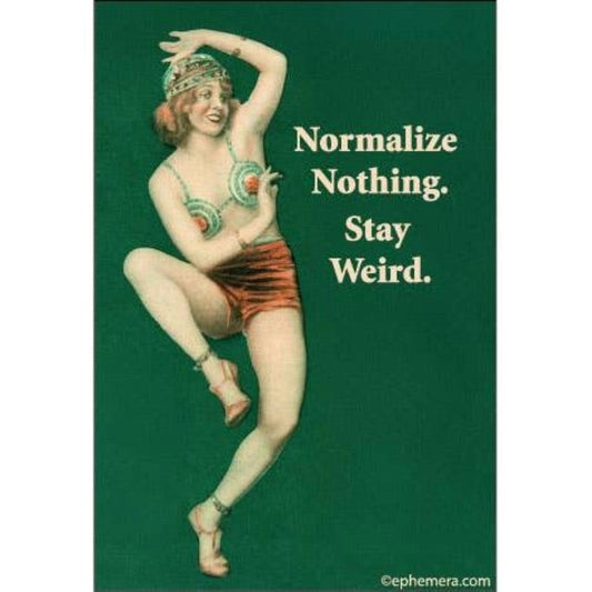 Normalize Nothing Stay Weird Magnet | Funny Sarcastic Fridge Magnet-Ephemera-The Bullish Store